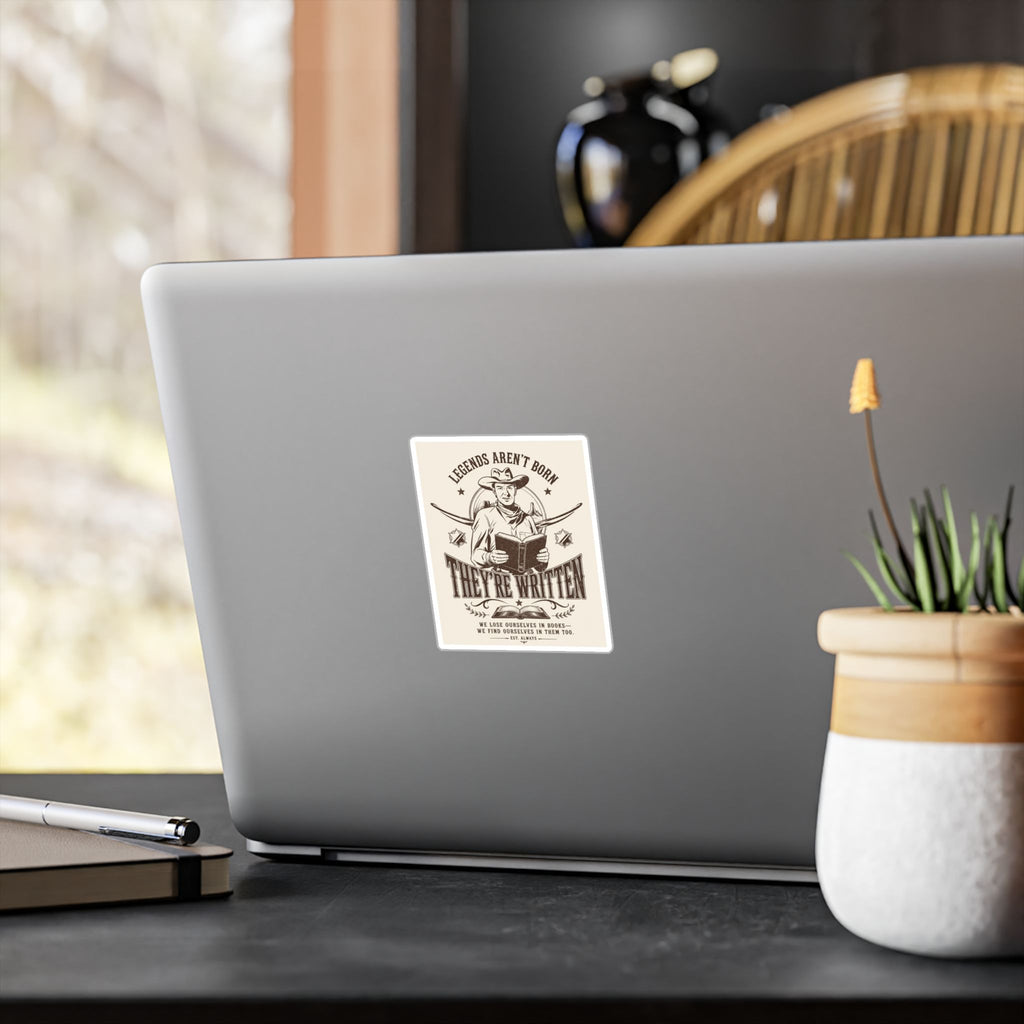 Kiss-Cut Vinyl Decal — “Legends Aren’t Born, They’re Written” Cowboy Booklover Sticker