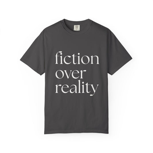 Fiction Over Reality T-Shirt