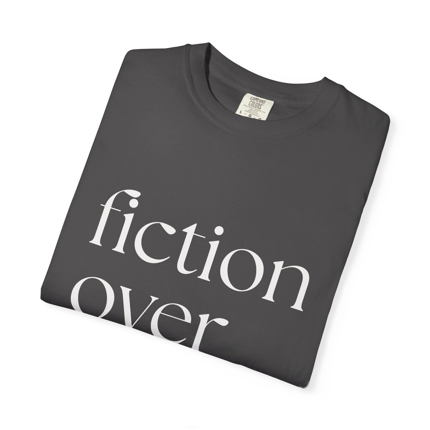 Fiction Over Reality T-Shirt